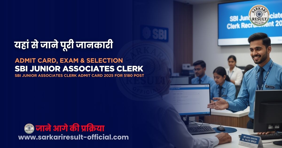 SBI Junior Associates (Customer Support & Sales) Clerk Admit Card 2025 — Download for 5180 Posts — Selection Process & More