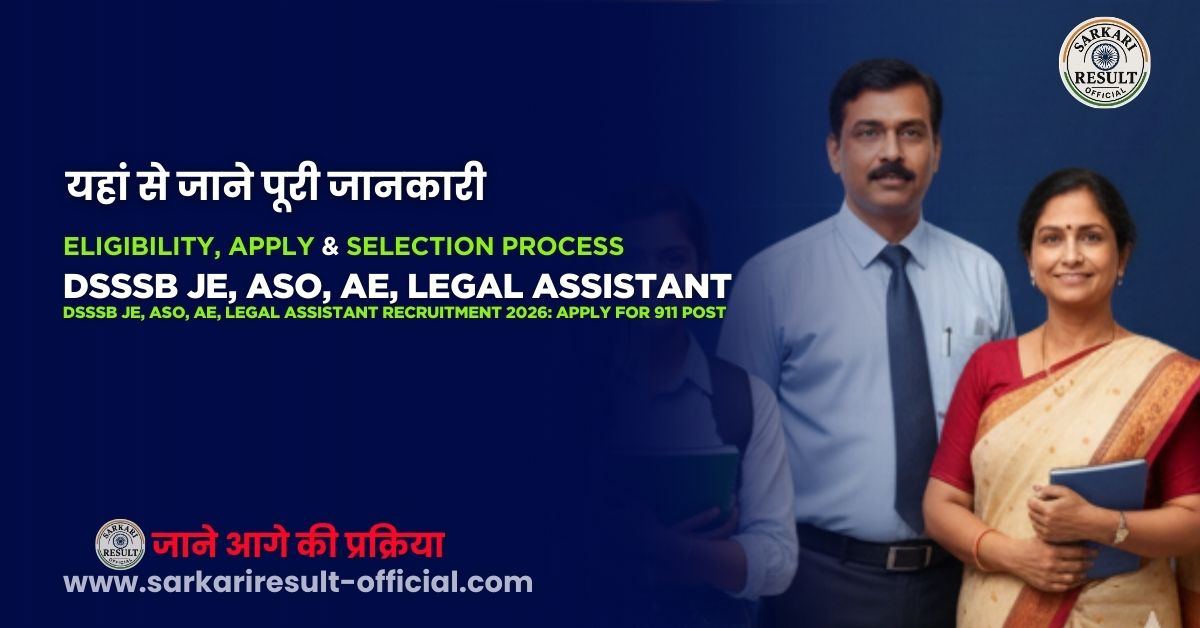DSSSB JE, ASO, AE, Legal Assistant Online Form 2026 – Apply Online for 911 Post – Step-by-Step Guide | Notification, Qualification, Selection Process & More